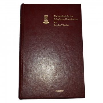 THE HANDBOOK FOR THE ROLLS-ROYCE SILVER SHADOW & BENTLEY T SERIES (First Edition) (HB-119)
